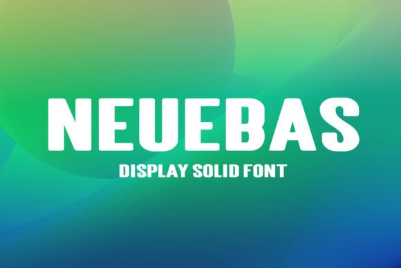 Neubas: A Modern Display Font for Scroll-Stopping Marketing